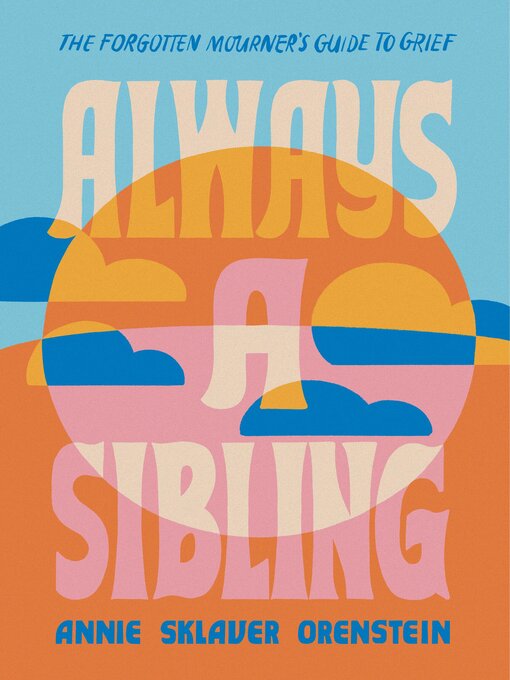 Title details for Always a Sibling by Annie Sklaver Orenstein - Available